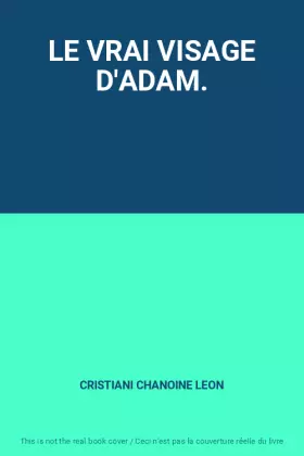 Couverture du produit · LE VRAI VISAGE D'ADAM.