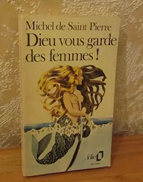 Couverture du produit · DIEU VOUS GARDE DES FEMMES !