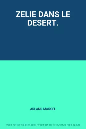 Couverture du produit · ZELIE DANS LE DESERT.