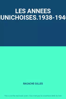 Couverture du produit · LES ANNEES MUNICHOISES.1938-1940.