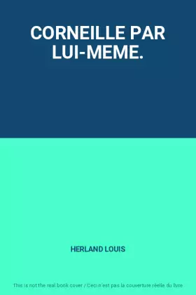 Couverture du produit · CORNEILLE PAR LUI-MEME.
