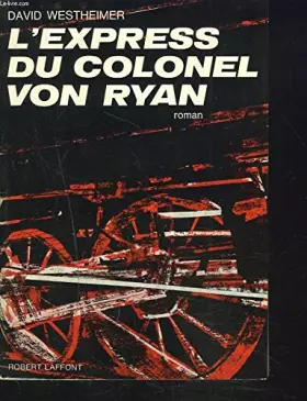Couverture du produit · L'EXPRESS DU COLONEL VON RYAN. ROMAN.