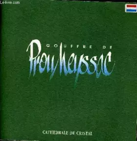 Couverture du produit · GOUFFRE DE PROU MEYSSAC - CATHEDRAL DE CRISTAL.