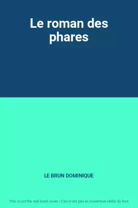 Couverture du produit · Le roman des phares