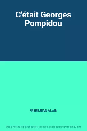 Couverture du produit · C'était Georges Pompidou