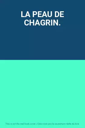 Couverture du produit · LA PEAU DE CHAGRIN.