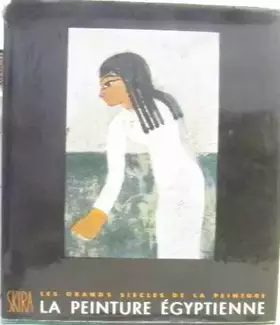 Couverture du produit · Les grands siècles de la peinture la peinture égyptienne