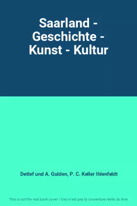 Couverture du produit · Saarland - Geschichte - Kunst - Kultur