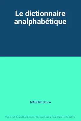 Couverture du produit · Le dictionnaire analphabétique