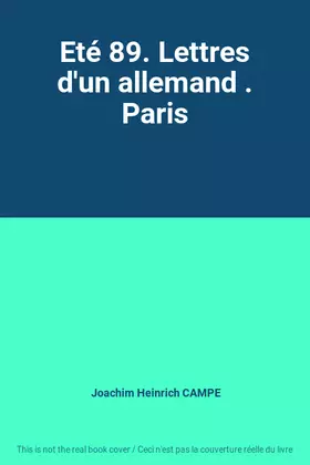 Couverture du produit · Eté 89. Lettres d'un allemand . Paris
