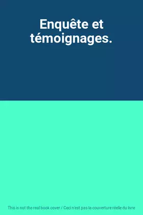 Couverture du produit · Enquête et témoignages.