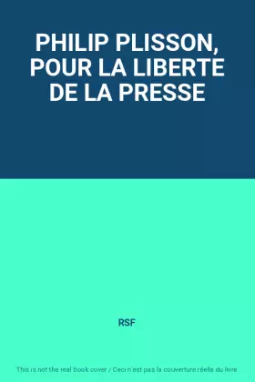 Couverture du produit · PHILIP PLISSON, POUR LA LIBERTE DE LA PRESSE
