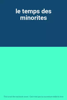 Couverture du produit · le temps des minorites