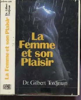 Couverture du produit · LA FEMME ET SON PLAISIR.