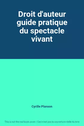 Couverture du produit · Droit d'auteur guide pratique du spectacle vivant