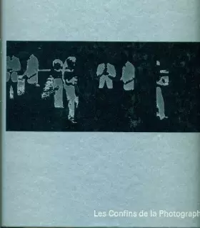 Couverture du produit · Les Confins de la Photographie