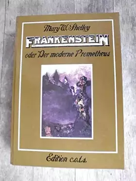 Couverture du produit · Frankenstein oder Der neue Prometheus / [Mit 9 Illustrationen von Rainer Schmoll]