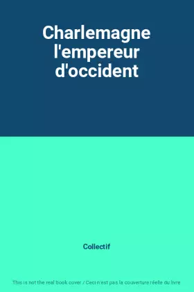 Couverture du produit · Charlemagne l'empereur d'occident