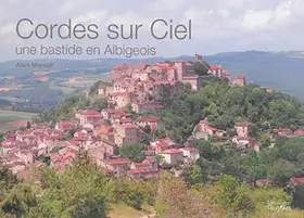 Couverture du produit · Cordes-sur-ciel. Une bastide en albigeois
