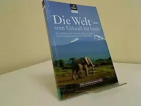 Couverture du produit · Die Welt - vom Urknall bis heute :