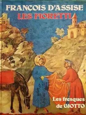 Couverture du produit · Les fioretti, Les fresques de Giotto
