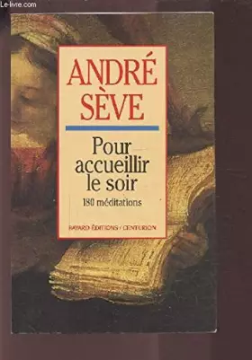 Couverture du produit · Sève andré - Pour accueillir le soir - 180 méditations