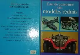 Couverture du produit · L'art de construire des modèles réduits