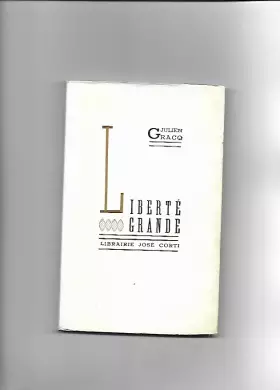 Couverture du produit · Gracq julien - Liberté grande