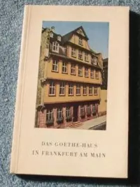 Couverture du produit · Das Goethe-Haus in Frankfurt am Main.