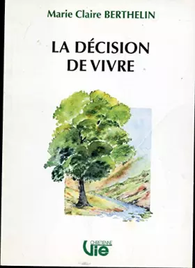 Couverture du produit · La décision de vivre