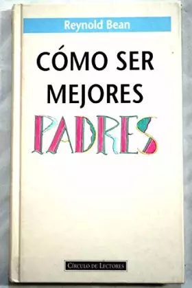 Couverture du produit · Cómo ser mejores padres