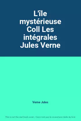 Couverture du produit · L'île mystérieuse Coll Les intégrales Jules Verne