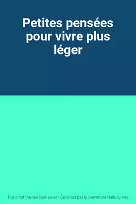Couverture du produit · Petites pensées pour vivre plus léger