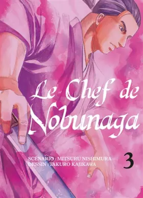 Couverture du produit · Le chef de Nobunaga T03 (03)