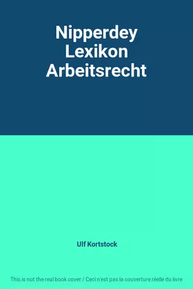 Couverture du produit · Nipperdey Lexikon Arbeitsrecht