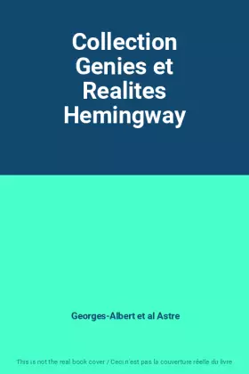 Couverture du produit · Collection Genies et Realites Hemingway