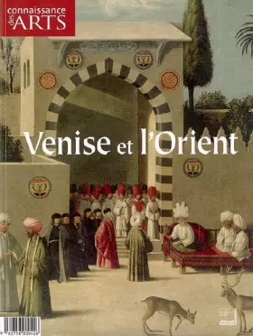Couverture du produit · Connaissance des arts hs n° 300 / venise et l'orient