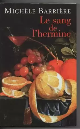 Couverture du produit · Le sang de l'hermine de Barrière. Michèle (2011) Broché