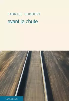 Couverture du produit · Avant la chute de Humbert. Fabrice (2012) Broché