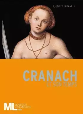 Couverture du produit · Cranach et son temps de Guido Messling (2011) Broché