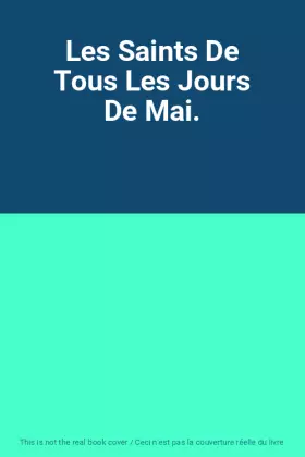 Couverture du produit · Les Saints De Tous Les Jours De Mai.