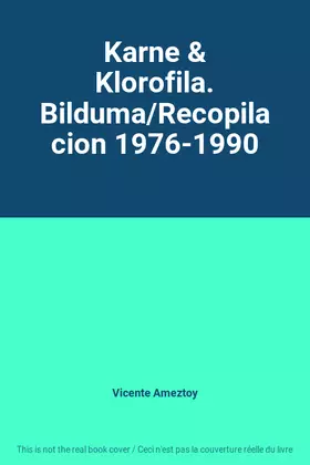 Couverture du produit · Karne & Klorofila. Bilduma/Recopilacion 1976-1990