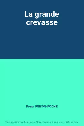 Couverture du produit · La grande crevasse