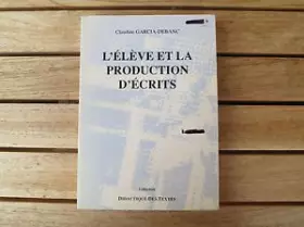 Couverture du produit · L'élève et la production d'écrits
