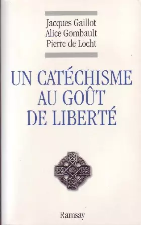 Couverture du produit · Un catéchisme au goût de liberté. Collectif
