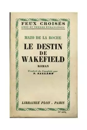 Couverture du produit · Le destin de wakefield / Mazo de la roche