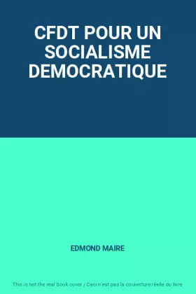 Couverture du produit · CFDT POUR UN SOCIALISME DEMOCRATIQUE