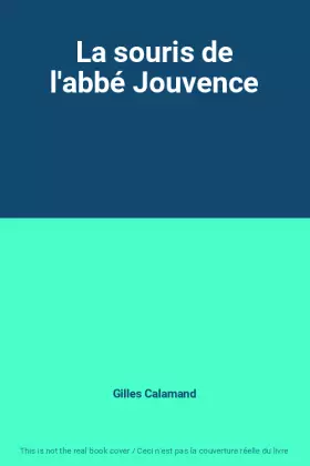 Couverture du produit · La souris de l'abbé Jouvence
