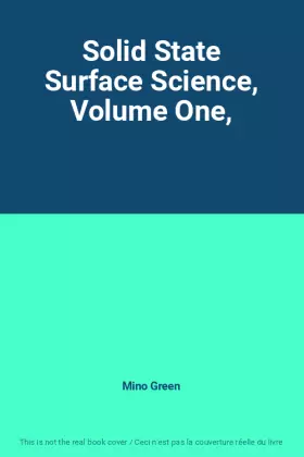 Couverture du produit · Solid State Surface Science, Volume One,