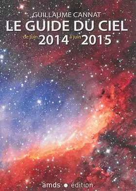 Couverture du produit · LE GUIDE DU CIEL DE JUIN 2014 A JUIN 2015
